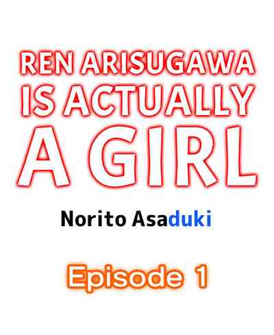 Classmates Series —  Ren Arisugawa Is Actually A Girl  Full 65 Chapter Compilation  [Norito Asaduki]