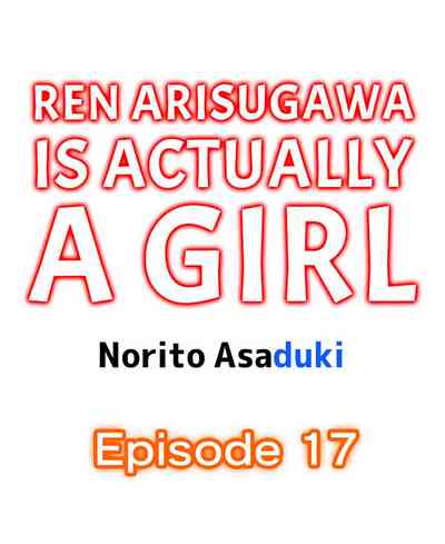 Classmates Series —  Ren Arisugawa Is Actually A Girl  Full 65 Chapter Compilation  [Norito Asaduki]