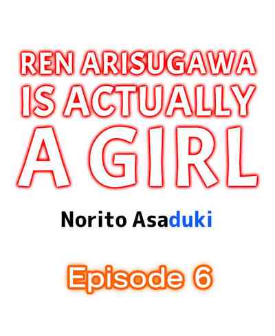 Classmates Series —  Ren Arisugawa Is Actually A Girl  Full 65 Chapter Compilation  [Norito Asaduki]