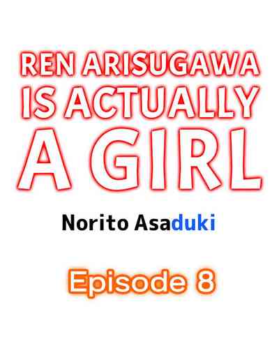 Classmates Series —  Ren Arisugawa Is Actually A Girl  Full 65 Chapter Compilation  [Norito Asaduki]