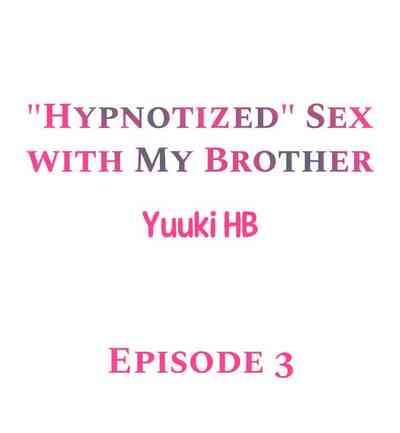 Incest Series — Brainwashed Fucking My Brother Ch.5 [Yuuki HB]