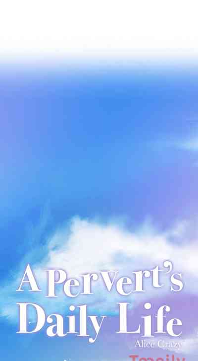 Pervert Series — A Pervert’s Daily Life Chapter 66 70 English [Alice Crazy]