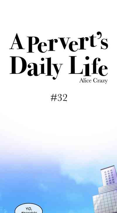 Pervert Series — Daily Life of a Depraved Fuck 31-35 [Alice Crazy]