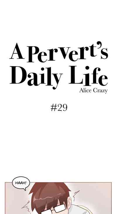 Public Series — A Pervert’s Daily Life Chapter 26 30 English [Alice Crazy]