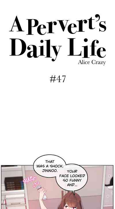 Public Series — A Pervert’s Daily Life Chapters 46-50 English [Alice Crazy]